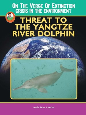 cover image of Threat to the Yangtze River Dolphin